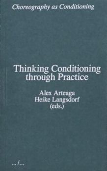 Paperback THINKING CONDITIONING THROUGH PRACTICE (CHOREOGRAPHY AS CONDITIONING) /ANGLAIS Book