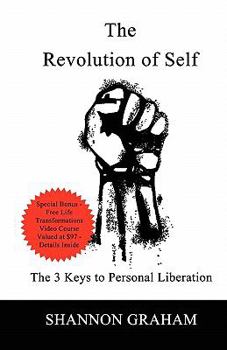 Paperback The Revolution Of Self: The 3 Keys to Personal Liberation Book