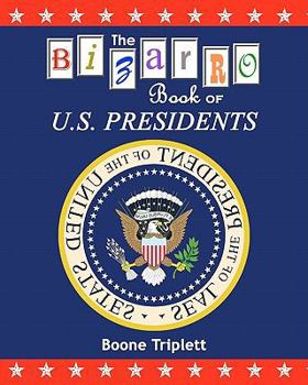 Paperback The Bizarro Book of U.S. Presidents Book
