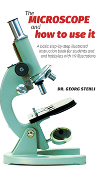 Paperback The Microscope and How to Use It Book