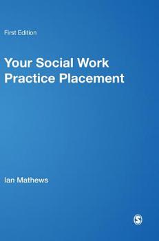 Hardcover Your Social Work Practice Placement: From Start to Finish Book