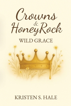 Crowns & HoneyRock: Wild Grace (BOOK2)