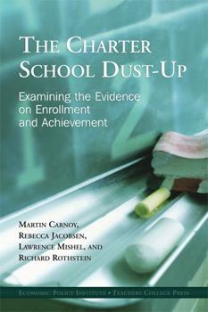 Paperback The Charter School Dust-Up: Examining the Evidence on Enrollment and Achievement Book