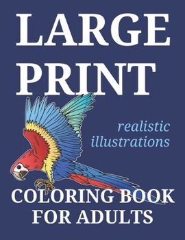 Paperback Large Print Coloring Book For Adults: 25 Large Realistic Illustrations For Traditional Easy Coloring [Large Print] Book