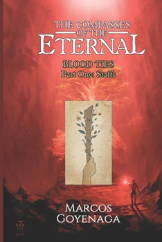 Paperback The Compasses of the Eternal Blood Ties: Part One: Staffs Book