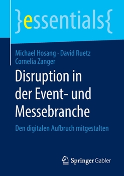 Disruption in der Event- und Messebranche: Den digitalen Aufbruch mitgestalten