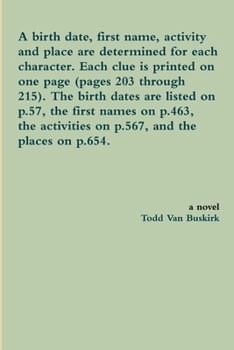 Paperback A birth date, first name, activity and place are determined for each character. Each clue is printed on one page (pages 203 through 215). The birth da Book