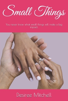 Paperback Small Things: You never know what small things will make a big impact. Book