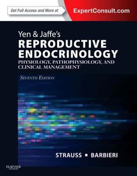 Yen & Jaffe's Reproductive Endocrinology with Access Code: Physiology, Pathophysiology, and Clinical Management
