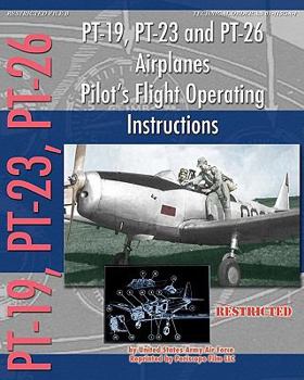 Paperback PT-19, PT-23 and PT-26 Airplanes Pilot's Flight Operating Instructions Book