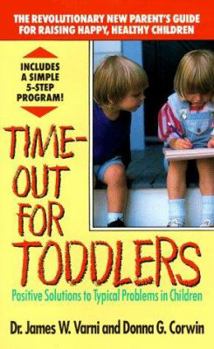 Paperback Time Out for Toddlers: Positive Solutions to Typical Problems in Children Book
