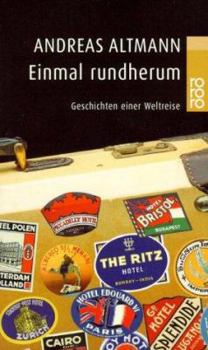 Paperback Einmal rundherum. Geschichten einer Weltreise. [German] Book