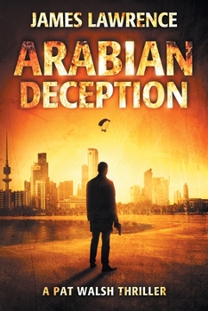 Paperback Arabian Deception: A Pat Walsh Thriller Book