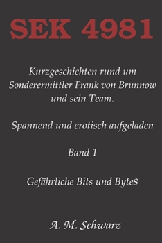 Paperback Sek-4981: Kurzgeschichten rund um Sonderermittler Frank von Brunnow und sein Team. [German] Book