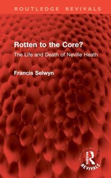 Hardcover Rotten to the Core?: The Life and Death of Neville Heath Book