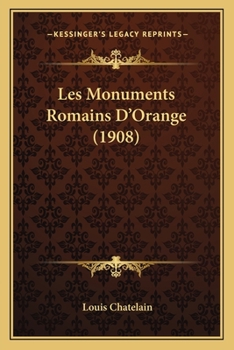 Paperback Les Monuments Romains D'Orange (1908) [French] Book