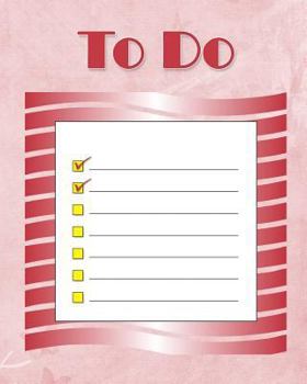 Paperback To Do: 52 Weeks To Do Lists - 8 x 10 - 52 Pages - Keep it simple - Track your daily list - Get things done - Red Checklist Book