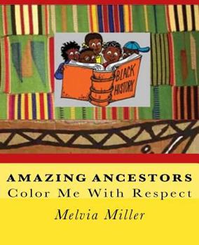 Paperback Amazing Ancestors: Color Me With Respect Book