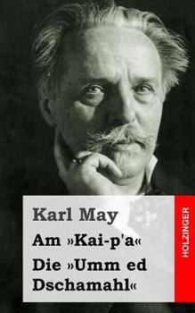 Paperback Am Kai-p'a / Die Umm ed Dschamahl [German] Book