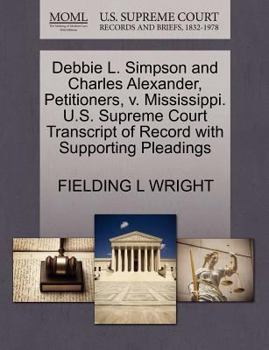 Debbie L. Simpson and Charles Alexander, Petitioners, v. Mississippi. U.S. Supreme Court Transcript of Record with Supporting Pleadings