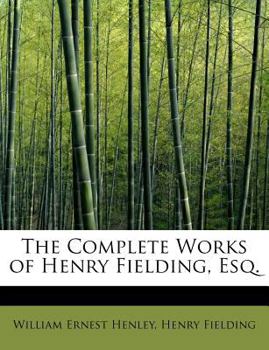 Paperback The Complete Works of Henry Fielding, Esq. Book