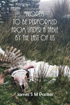 Paperback Words to be performed from under a table by the last of us Book