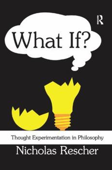 Paperback What If?: Thought Experimentation in Philosophy Book