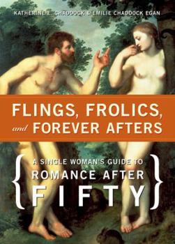 Paperback Flings, Frolics, and Forever Afters: A Single Woman's Guide to Romance After Fifty Book