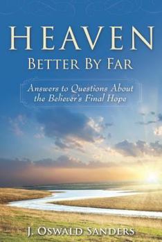 Paperback Heaven: Better by Far: Answers to Questions about the Believer's Final Hope Book