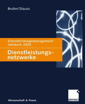 Paperback Dienstleistungsnetzwerke: Dienstleistungsmanagement Jahrbuch 2003 [German] Book