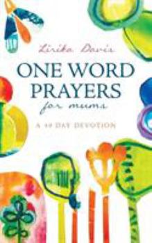 Paperback One Word Prayers For Mums: 40 Day Devotion Book