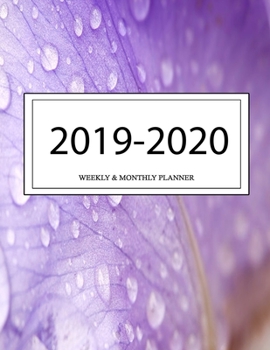 2019 - 2020 Weekly and Monthly Planner: Calendar Schedule + Organizer | Inspirational Quotes (2019-2020 Academic Planners