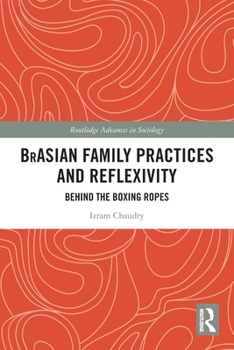 Paperback BrAsian Family Practices and Reflexivity: Behind the Boxing Ropes Book