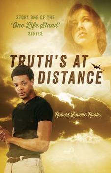 Truth's at Distance (One Life Stand #1) - Book #1 of the One Life Stand