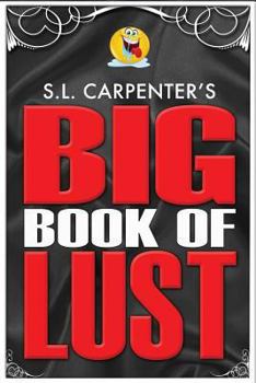 Paperback S.L. Carpenter's Big Book of Lust Book