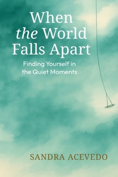 Paperback When The World Falls Apart: Finding Yourself Book