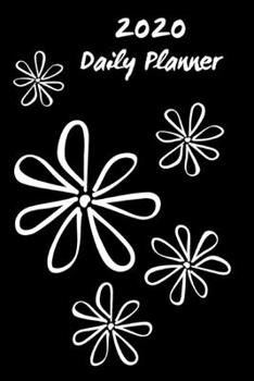2020 Daily Planner: Black & white flowers; January 1, 2020 - December 31, 2020; 6" x 9"
