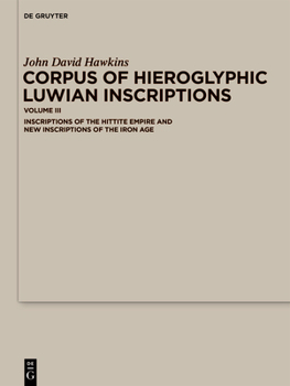 Hardcover Corpus of Hieroglyphic Luwian Inscriptions: Volume III: Inscriptions of the Hettite Empire and New Inscriptions of the Iron Age Book