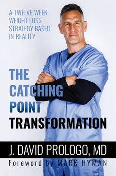 Hardcover The Catching Point Transformation: A Twelve-Week Weight Loss Strategy Based in Reality Book