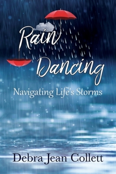 Paperback Rain Dancing: Navigating Life's Storms Book