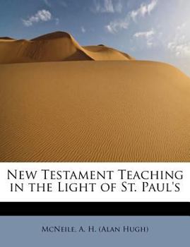 Paperback New Testament Teaching in the Light of St. Paul's Book