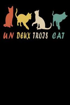 Paperback Un Deux Trois Cat: French Teacher Student Notebook Cat Lover [French] Book