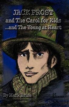 Paperback Jack Frost and The Carol...for Kids and the Young at Heart Book