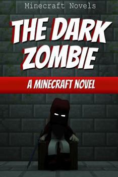 Paperback The Dark Zombie: A Minecraft Novel Book