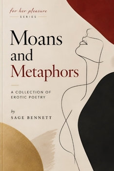 Paperback Moans and Metaphors: A Collection of Erotic Poetry Book