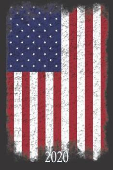 2020: Daily Weekly Monthly Calendar And Organizer:  Notes Appointments Reminders & More:  January 2020 Through December 2020: Portable Size American Flag Cover