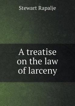 Paperback A treatise on the law of larceny Book