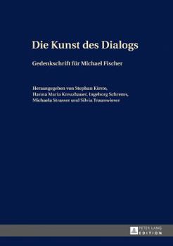 Hardcover Die Kunst des Dialogs: Gedenkschrift fuer Michael Fischer [German] Book