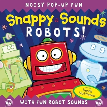 Hardcover Snappy Sounds: Robots! Book