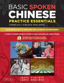 Paperback Basic Spoken Chinese Practice Essentials: An Introduction to Speaking and Listening for Beginners (Audio Recordings & Printable Pages Included) [With Book